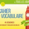 Cahier de vocabulaire Objectif B2 - Niveau indépendant. 45 séquences pour enrichir et consolider son anglais !, Pierre Couturier