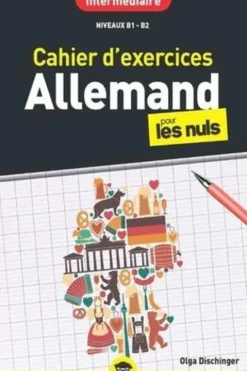 Cahier d'exercices allemand pour les nuls. Niveaux intermédiaires, Olga Dischinger