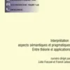 Cahiers du laboratoire de recherche sur le langage N° 1 : Interprétation : aspects sémantiques et pragmatiques. Entre théorie et applications, Lidia Fraczak