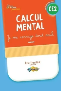 Calcul mental CE2. Je me corrige tout seul, Edition 2025, Eric Trouillot