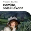 Camille, soleil levant [EDITION EN GROS CARACTERES, Françoise Bourdon