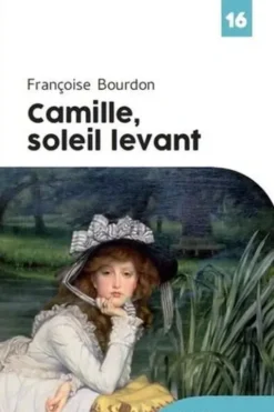 Camille, soleil levant [EDITION EN GROS CARACTERES, Françoise Bourdon