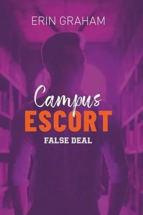 Campus Escort Tome 2 : False Deal, Erin Graham