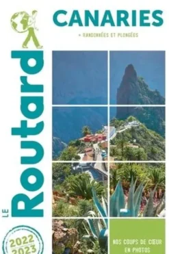 Canaries. + randonnées et plongées, Edition 2022-2023, Le Routard