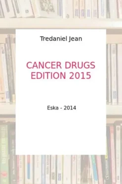 CANCER DRUGS EDITION 2015 - Tredaniel Jean, Editions Eska