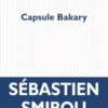 Capsule Bakary, Sébastien Smirou