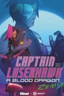 Captain Laserhawk. A Blood Dragon Remix, Faouz.b