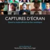 Captures d'écran. Quand le cinéma affronte les flux numériques, Nicolas Bras