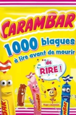 Carambar. 1000 blagues à lire avant de mourir de rire !