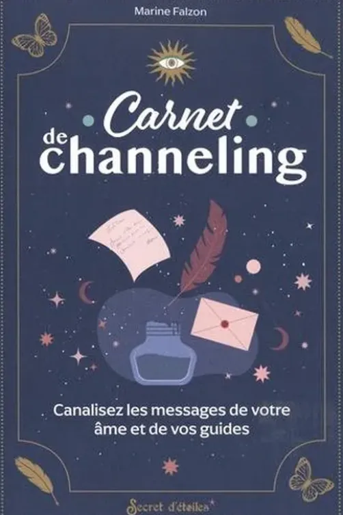 Carnet de channeling. Canalisez les messages de votre âme et de vos guides, Marine Falzon