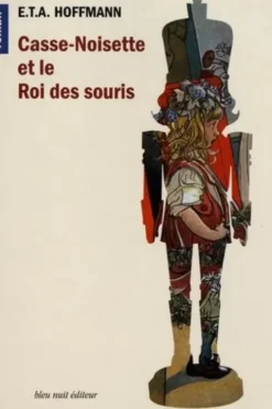 Casse-Noisette et le roi des souris, Ernst Theodor Amadeus Hoffmann