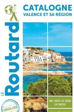 Catalogne, Valence et sa région. Edition 2021-2022, Le Routard