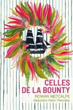 Celles de la Bounty, Rowan Metcalfe
