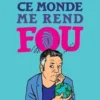 Ce monde me rend fou, Christophe Bourseiller