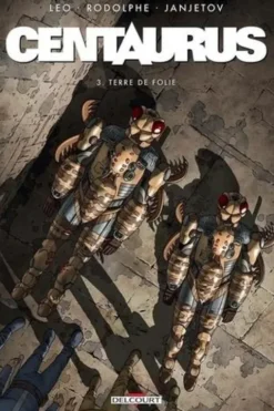 Centaurus Tome 3 : Terre de folie, Leo