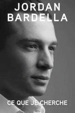Ce que je cherche, Jordan Bardella