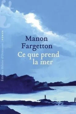 Ce que prend la mer, Manon Fargetton