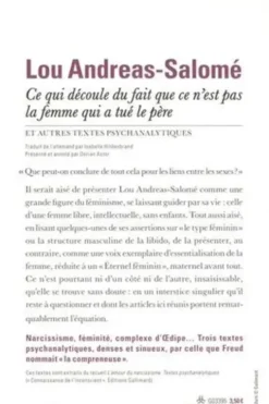 Ce qui découle du fait que ce n’est pas la femme qui a tué le père. Et autres textes psychanalytiques, Lou Andreas-Salomé