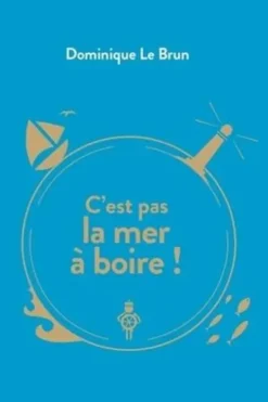 C'est pas la mer à boire !, Dominique Le Brun