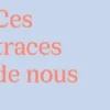 Ces traces de nous, François de Cornière