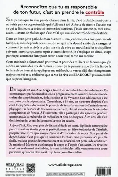 C'est toi la Boss de ta vie ! Comment atteindre la santé, le bonheur et la carrière dont tu as toujours rêvé !, Alie Bragz