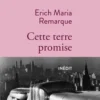 Cette terre promise, Erich-Maria Remarque