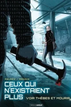 Ceux qui n'existaient plus Tome 2 : Voir Thèbes et mourir, Philippe Pelaez