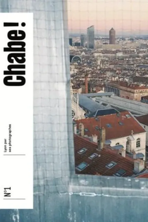 Chabe ! N° 1 : Lyon par ses photographes