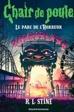 Chair de poule Tome 25 : Le parc de l'Horreur, R. L. Stine