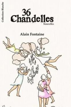 36 chandelles, Alain Fontaine