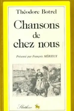 Chansons de chez nous, Theodore Botrel