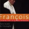 Chemins vers le silence intérieur avec François. Dans la joie de l'évangile, Pape François