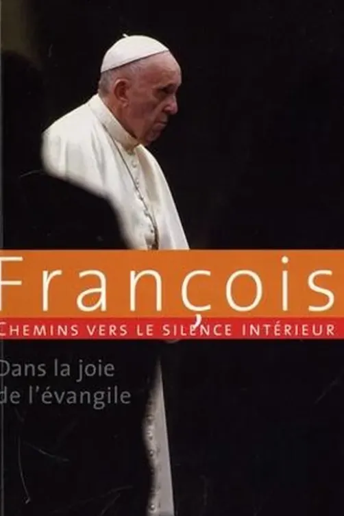 Chemins vers le silence intérieur avec François. Dans la joie de l'évangile, Pape François