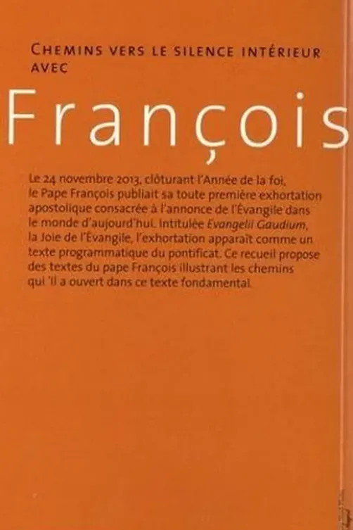 Chemins vers le silence intérieur avec François. Dans la joie de l'évangile, Pape François