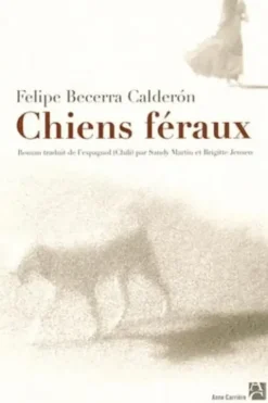 Chiens féraux, Felipe Becerra Calderon