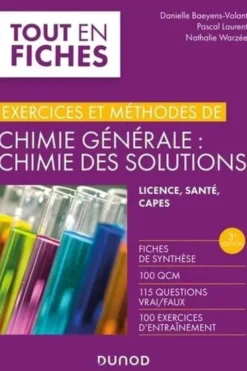 Chimie générale : chimie des solutions. Licence, santé, CAPES, 3e édition, Danielle Baeyens-Volant