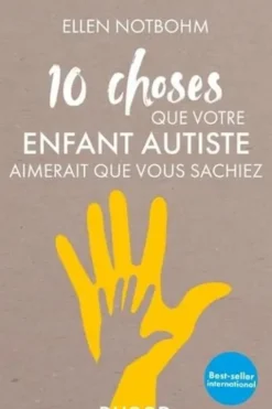10 choses que votre enfant autiste aimerait que vous sachiez, Ellen Notbohm