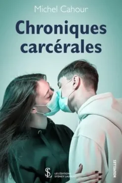 Chroniques carcérales, Michel Cahour