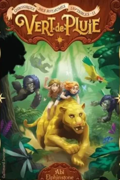 Chroniques des royaumes invisibles Tome 2 : Vert-de-Pluie, Abi Elphinstone