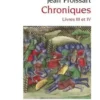 Chroniques. Livre III (du Voyage en Béarn à la campagne de Gascogne) et Livre IV (années 1389-1400), Jean Froissart