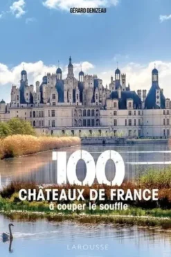 100 châteaux de France à couper le souffle, Gérard Denizeau