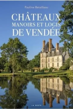 Châteaux, manoirs et logis de Vendée, Pauline Retailleau