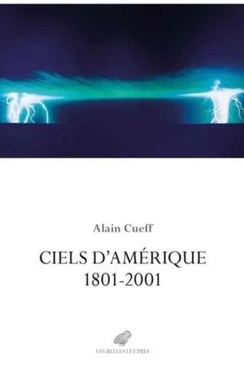 Ciels d'Amérique. 1801-2001, Alain Cueff