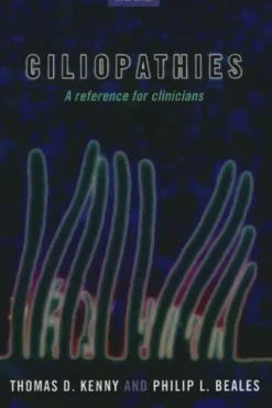 Ciliopathies : A reference for clinicians, Thomas D. Kenny
