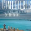 Cimetières en Bretagne. Et autres lieux de mémoires, Bernard Rio