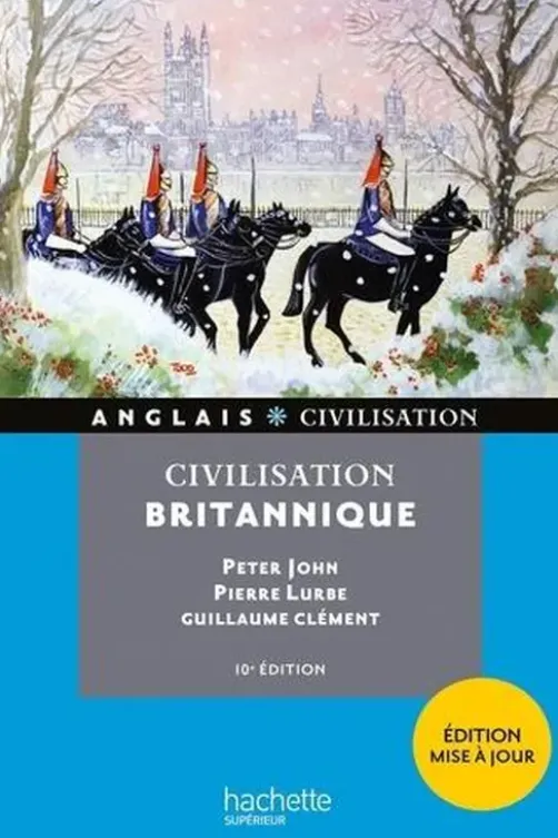 Civilisation britannique. 10e édition actualisée. Edition en anglais, Peter John