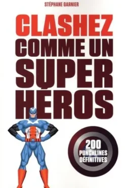 Clashez comme un super-héros, Stéphane Garnier