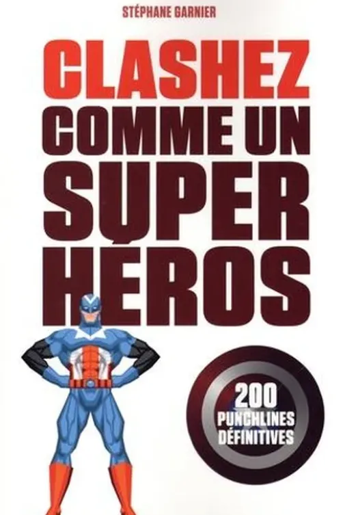 Clashez comme un super-héros, Stéphane Garnier