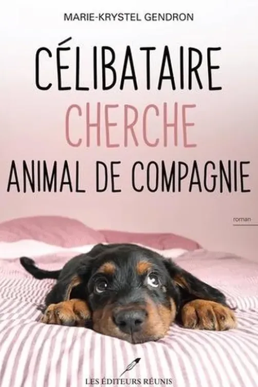 Célibataire cherche animal de compagnie, Marie-Krystel Gendron