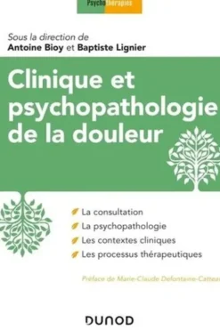 Clinique et psychopathologie de la douleur, Antoine Bioy